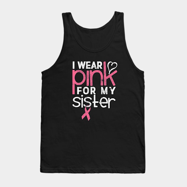 I Wear Pink For My Sister Tank Top by Ostakos